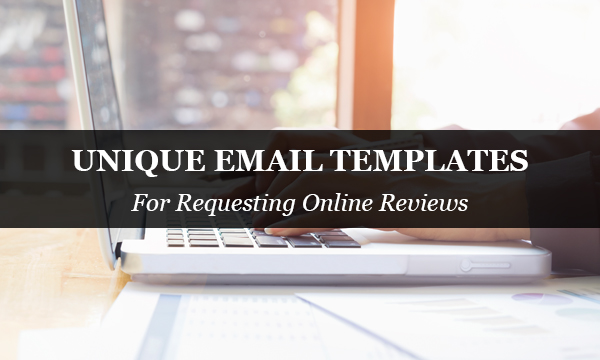 Unique Email Templates for Requesting Online Reviews